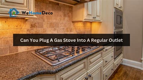can you plug a gas stove into a regular outlet
